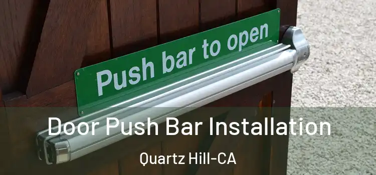  Door Push Bar Installation Quartz Hill-CA